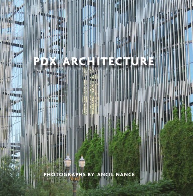 PDX Architecture — Photographs by Ancil Nance